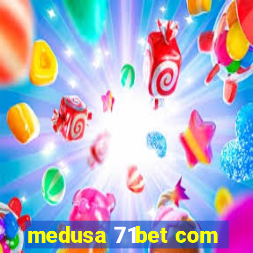 medusa 71bet com